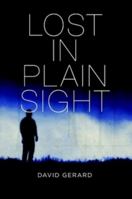 Lost in Plain Sight 0557354080 Book Cover