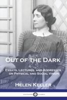 Out of the Dark: Essays, Letters and Addresses on Physical and Social Vision 1789875749 Book Cover