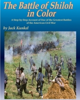 The Battle of Shiloh in Color: A Step-by-Step Account of One of the Greatest Battles of the Civil War B0FFR45PC1 Book Cover