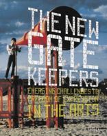 The New Gatekeepers: Emerging Challenges to Free Expression in the Arts 0974638307 Book Cover