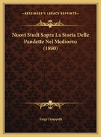 Nuovi Studi Sopra La Storia Delle Pandette Nel Medioevo (1890) 1149607645 Book Cover