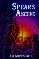 Spear's Ascent 1670048993 Book Cover