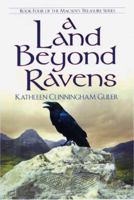 A Land Beyond Ravens (Macsen's Treasure) 0966037162 Book Cover