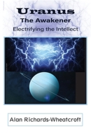 Uranus The Awakener Electrifying the Intellect 0866906975 Book Cover