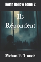 Ils Répondent: North Hollow Tome 2 (French Edition) B0GQFRK98S Book Cover