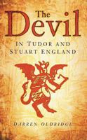 The Devil: In Tudor and Stuart England 075245739X Book Cover