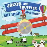 Jacob and Truffles Sky High Adventure 1839344113 Book Cover