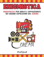 Enigmistica: Crucipuzzle per adulti e appassionati dei grandi capolavori del cinema (Italian Edition) B08DSS8514 Book Cover