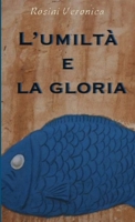 L'umiltà e la gloria 1326563084 Book Cover