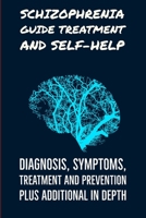 Schizophrenia Guide Treatment and Self-Help: The Complete Patient and Family Guide to Schizophrenia null Book Cover
