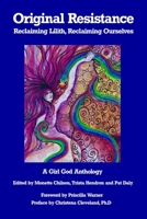 Original Resistance: Reclaiming Lilith, Reclaiming Ourselves 1073185656 Book Cover