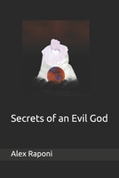Secrets of an Evil God 1795201290 Book Cover
