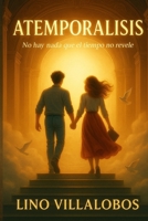 Atemporalisis (Spanish Edition) B0FSDLL235 Book Cover