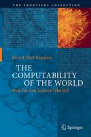 The Computability of the World: How Far Can Science Take Us? 3319884212 Book Cover