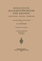 Biologische Allgemeinprobleme Der Medizin: Konstitution . Diathese . Disposition. Ausgewahlte Vortrage Und Abhandlungen 3642531229 Book Cover