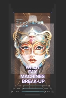 WANNEER FAXAPPARATEN KAPOT GAAN – DEEL 1 & 2 (WHEN FAX MACHINES BREAKUP) (Dutch Edition) B0DQJ1BRS4 Book Cover