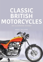 Classic British Motorcycles: An Illustrated History 191387057X Book Cover