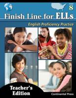 Finish Line for ELLs: English Proficiency Practice : Annotated Teacher Edition 0845458493 Book Cover