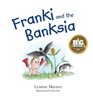 Franki and the Banksia 0648984737 Book Cover