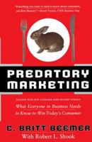 Predatory Marketing: What Everyone in Business Needs to Know to Win Today's American Consumer 0767901894 Book Cover