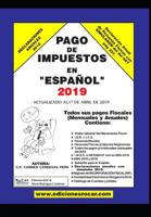 Pago de Impuestos en Español 2019: Exclusivo para contribuyentes fiscales en México (Spanish Edition) 1092797262 Book Cover