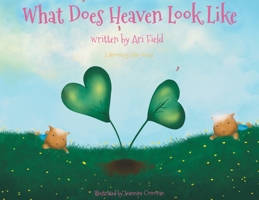 What Does Heaven Look Like? B0B93W7XH2 Book Cover