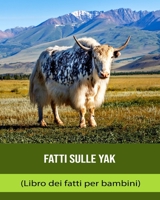 Fatti sulle Yak (Libro dei fatti per bambini) B0BXMX4PHK Book Cover