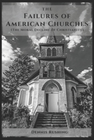 The Failures of American Churches: B0C7T9MMKT Book Cover