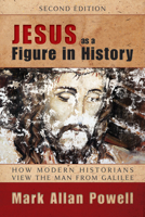 Jesus As a Figure in History: How Modern Historians View the Man from Galilee 0664257038 Book Cover