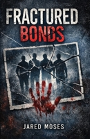 Fractured Bonds (The Fractured Bonds Series) B0H7C5GQSZ Book Cover