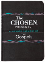 The Chosen Presents: A Blended Harmony of the Gospels 1424564905 Book Cover