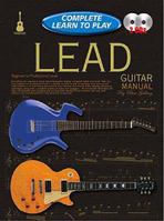 LEAD GUITAR MANUAL: COMPLETE LEARN TO PLAY INSTRUCTIONS WITH 2 CDS (Progressive Complete Learn to Play) 1864693193 Book Cover