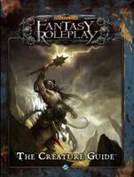 Warhammer Fantasy Roleplay: The Creature Guide 1589947045 Book Cover