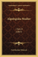 Algologiska Studier: I Och II (1867) 124877860X Book Cover