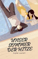 Unser Sommer der Hitze (German Edition) B0H7BH6C3R Book Cover