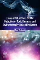 Fluorescent Sensors for the Detection of Toxic Elements and Environmentally-Related Pollutants 0443132550 Book Cover