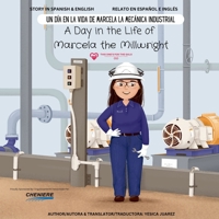 A Day in the Life of Marcela the Millwright (a Dual-Language Book) (English and Spanish Edition) B0DCTP29CL Book Cover