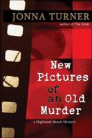 New Pictures of an Old Murder: A Highlands Ranch Mystery 1413771270 Book Cover