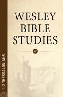 Wesley Bible Studies: 1-2 Thessalonians 0898278740 Book Cover