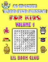 50 Spanish Word Find Puzzles for Kids Volume 1: Spanish Word Search Puzzles for Children with Growing Minds 1985586592 Book Cover