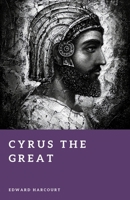 Cyrus the Great: Founder of the Persian Empire (Forgotten Rulers) B0GYWF7CHT Book Cover