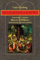 The Legends Of The Jews - Vol. 3: Bible Times And Characters From The Exodus To The Death Of Moses (The Legends of the Jews) 0801858925 Book Cover