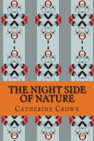 The Night-Side of Nature; Or, Ghosts and Ghost-Seers 1440071896 Book Cover