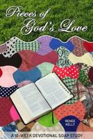 Pieces of God's Love: A 10 Week Soap Study of 1 Corinthians 13 1979000905 Book Cover
