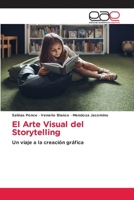 El Arte Visual del Storytelling (Spanish Edition) 6200012199 Book Cover