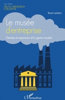 Le musée d'entreprise (Les Cahiers de la Médiation Culturelle) (French Edition) 2343211221 Book Cover
