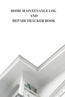 Home Maintenance Log and Repair Tracker Book: 110 Pages of 6 X 9 Inch Handy Home Mainentance and Repair Record 1088955703 Book Cover