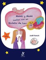 Mamá y mami sueñan con un bichito de luz 8417193022 Book Cover
