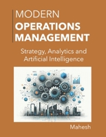 Modern Operations Management: Strategy, Analytics and Artificial Intelligence B0HNC311K8 Book Cover