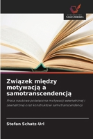 Związek między motywacją a samotranscendencją 6630306090 Book Cover